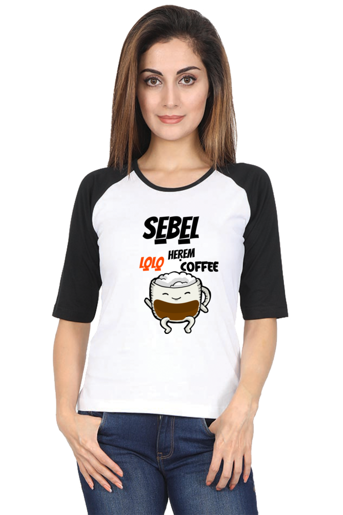 SE̱BE̱L HE̱ṚE̱M LO̱LO̱ COFFEE – COFFEE LOVERS - Female Raglan Full Sleeve